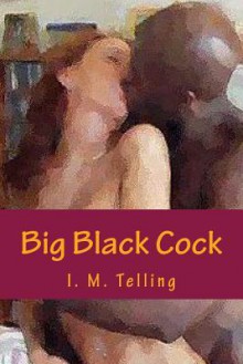 Big Black Cock - I.M. Telling