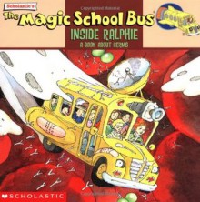 The Magic School Bus Inside Ralphie: A Book About Germs - Joanna Cole, Bruce Degen, John Speirs