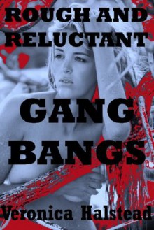 Veronica's reluctant gangbangs - Veronica Halstead