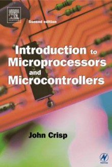 Introduction to Microprocessors and Microcontrollers - John Crisp