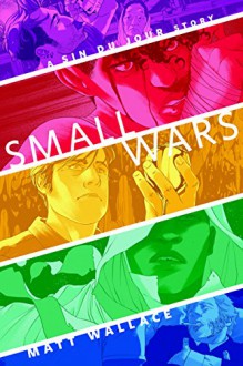 Small Wars: A Tor.Com Original (A Sin du Jour Affair) - Matt Wallace