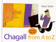 Chagall From A To Z - Marie Sellier, Marc Chagall