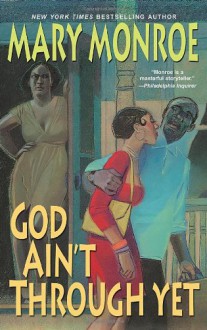 God Ain't Through Yet (God Don't Like Ugly, #5) - Mary Monroe