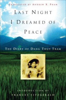 Last Night I Dreamed of Peace: The Diary of Dang Thuy Tram - Đặng Thùy Trâm