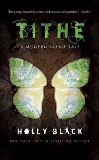 Tithe (The Modern Faerie Tales, #1) - Holly Black,Greg Spalenka