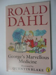 George's Marvellous Medicine - Quentin Blake, Roald Dahl