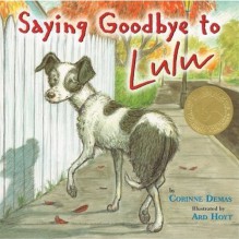 Saying Goodbye to Lulu - Corinne Demas, Ard Hoyt