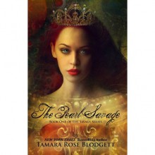 The Pearl Savage (Savage, #1) - Tamara Rose Blodgett