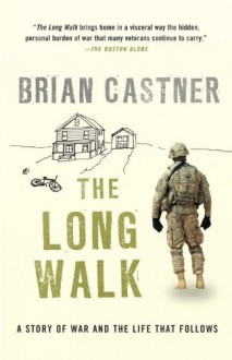 The Long Walk: A Story of War and the Life That Follows - Brian Castner