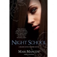 Night School (Blood Coven Vampire, #5) - Mari Mancusi