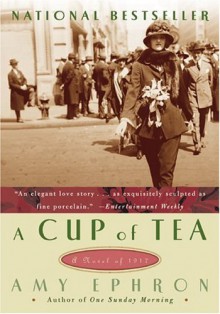 A Cup of Tea: A Novel of 1917 - Amy Ephron