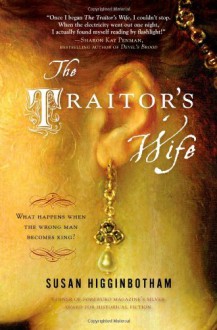 The Traitor's Wife - Susan Higginbotham