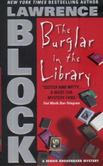 The Burglar in the Library (Bernie Rhodenbarr Mystery) - Lawrence Block