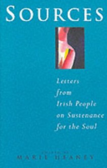 Sources: Letters From Irish People On Sustenance For The Soul - Marie Heaney