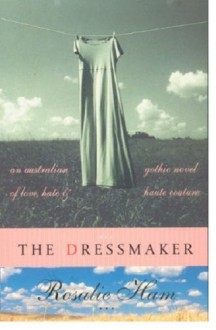 The Dressmaker - Rosalie Ham