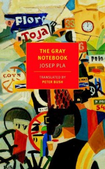 The Gray Notebook - Josep Pla, Peter Bush