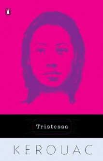 Tristessa - Jack Kerouac, Aram Saroyan