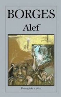 Alef - Andrzej Sobol-Jurczykowski, Jorge Luis Borges