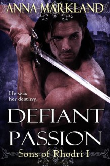 Defiant Passion - Anna Markland