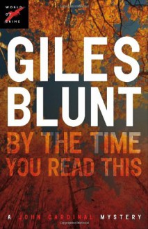 By the Time You Read This - Giles Blunt