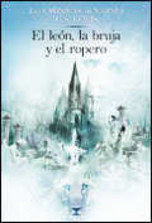 El león, la bruja y el ropero (Las Crónicas de Narnia, #1) - C.S. Lewis, Pauline Baynes