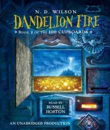 Dandelion Fire - N.D. Wilson, Russell Horton