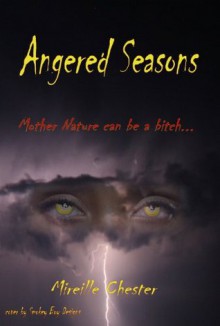 Angered Seasons - Mireille Chester