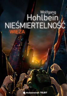 Nieśmiertelność. Wieża - Wolfgang Hohlbein