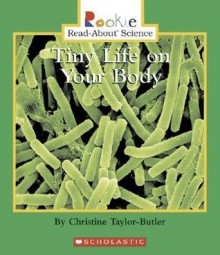 Tiny Life on Your Body - Christine Taylor-Butler