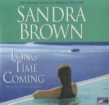 Long Time Coming - Sandra Brown, Susan Denaker