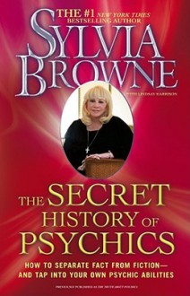 The Truth About Psychics: What's Real, What's Not, and How to Tell the Difference - Sylvia Browne, Lindsay Harrison