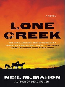 Lone Creek - Neil McMahon