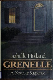 Grenelle: A Novel of Suspense - Isabelle Holland