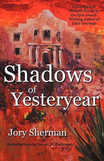 Shadows of Yesteryear - Jory Sherman, Loren D. Estleman