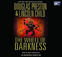 The Wheel of Darkness, unabridged library edition - Douglas Preston, Rene Auberjonois