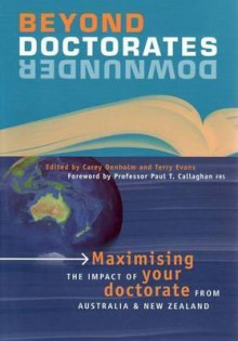 Beyond Doctorates Downunder: Maximising the Impact of Your Doctorate from Australia and New Zealand - Carey J. Denholm, Terry D. Evans