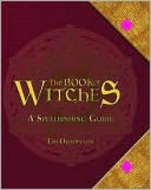 The Book of Witches: A Spellbinding Guide - Tim Dedopulos