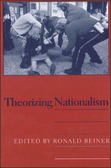 Theorizing Nationalism - Ronald Beiner