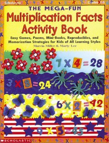 The Mega Fun Multiplication Facts Activity Book (Grades 2 5) - Marcia Miller, Martin Lee