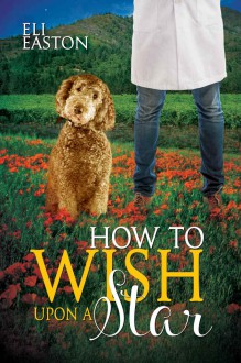 How to Wish Upon a Star - Eli Easton
