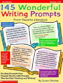 145 Wonderful Writing Prompts: From Favorite Literature - Susan Ohanian