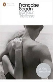 Bonjour Tristesse and A Certain Smile (Penguin Modern Classics) by Sagan, Francoise (2013) Paperback - Francoise Sagan