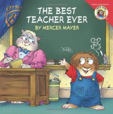 By Mercer Mayer The Best Teacher Ever (Paperback) May 6, 2008 - Mercer Mayer