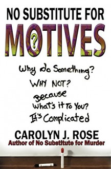 No Substitute for Motives (Subbing isn't for Sissies Book 6) - Carolyn J. Rose