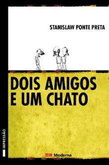 Dois Amigos e Um Chato - Stanislaw Ponte Preta