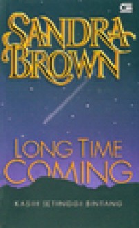 Long Time Coming (Kasih Setinggi Bintang) - Sandra Brown