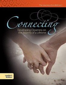 Connecting Developing Closeness on the Journey of a Lifetime - Michael J. Peck