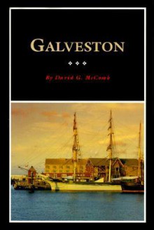 Galveston: A History and a Guide - David G. McComb