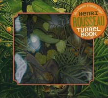 Henri Rousseau Tunnel Book: Take a Peek into a Fantastic Jungle! (Take a Peek series) - Joan Sommers