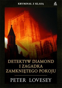 Detektyw Diamond i zagadka zamkniętego pokoju - Peter Lovesey